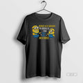 Official Minion Being My Sibling Is Really The Only Gift You Need