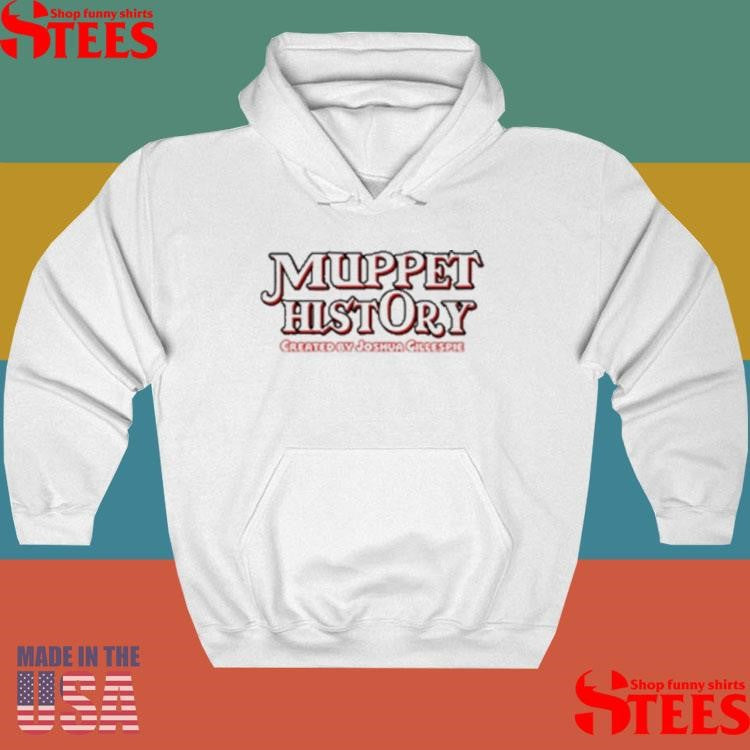 Muppet History Created By Joshua Gillespie T-shirt