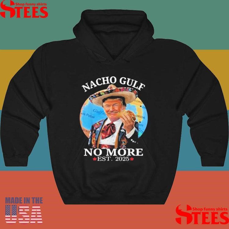 Nacho Gulf No More Trump T-shirt