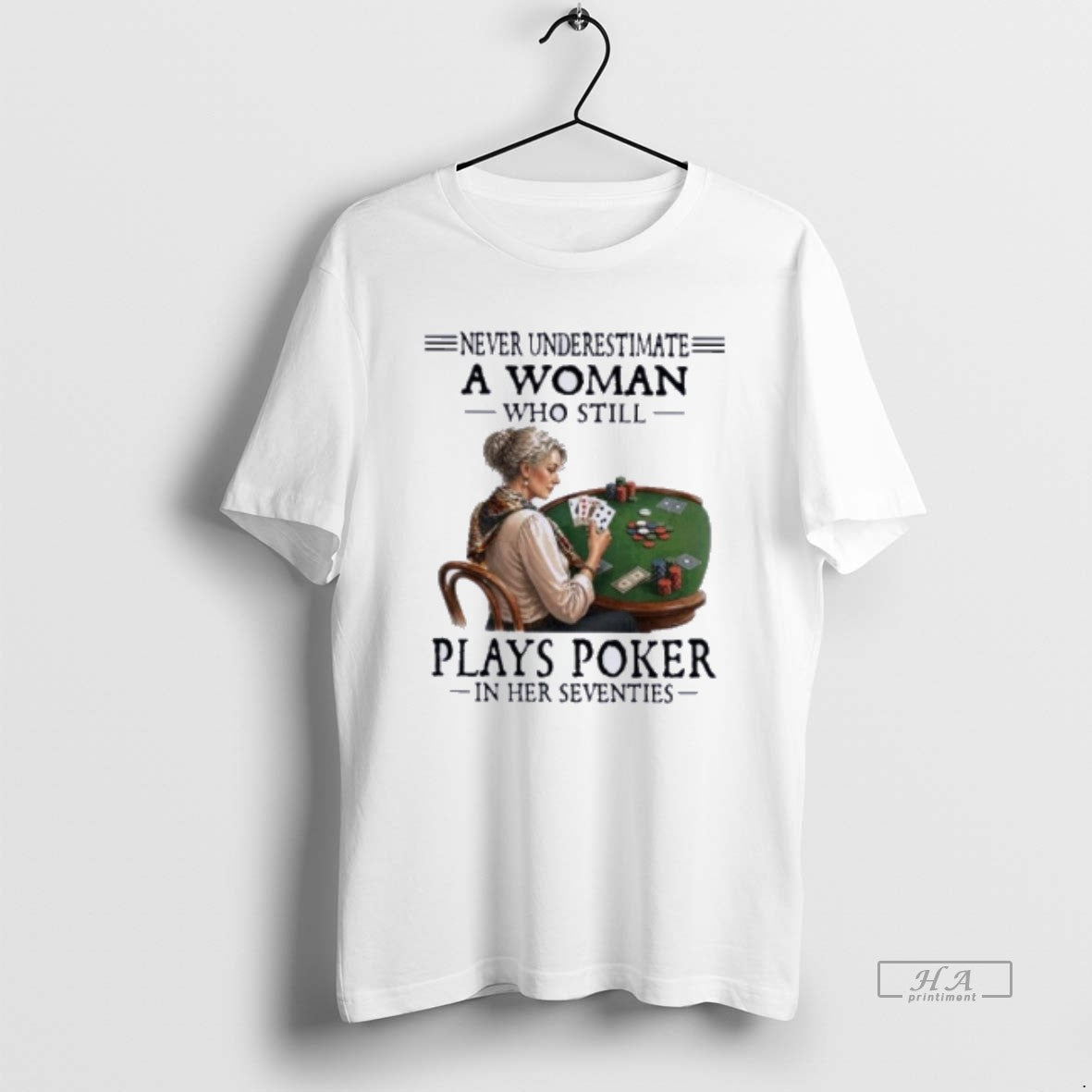 Official Never Underestimate A Woman Who Still Plays Poker In Her Seventies
