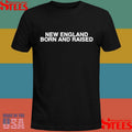 New England Born And Raised Shirts