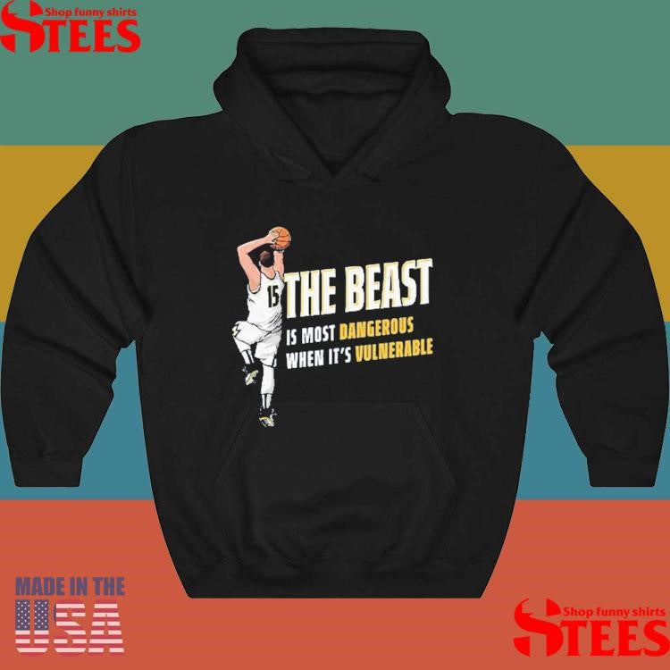 Nikola Jokic The Beast Is Most Dangerous When It’s Vulnerable Den Shirts