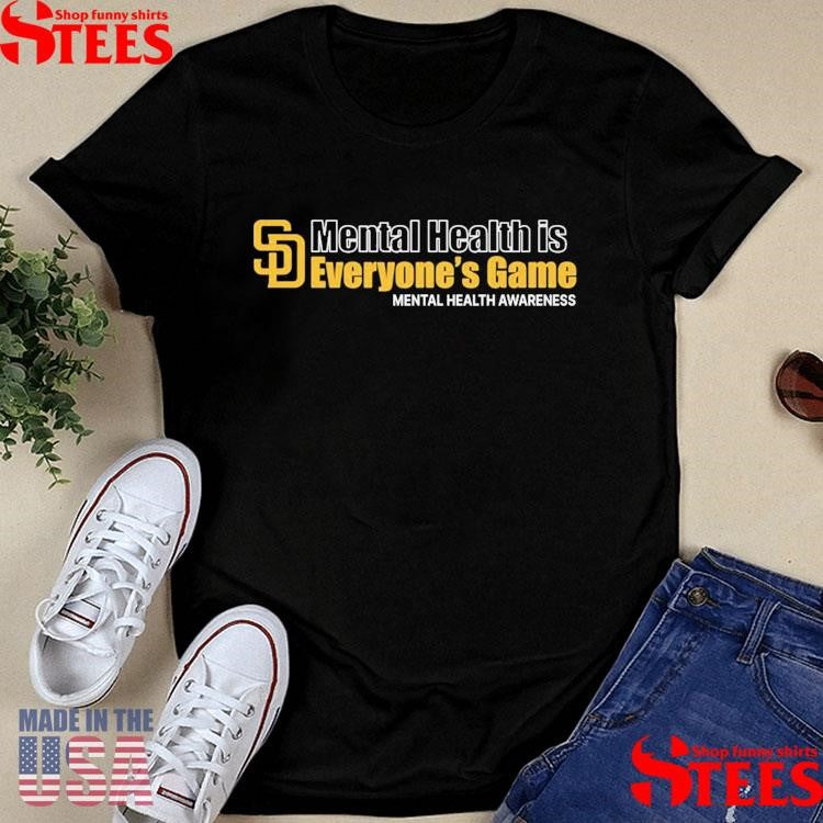 Padres Mental Health Is Everyone’s Game 2025 Shirts