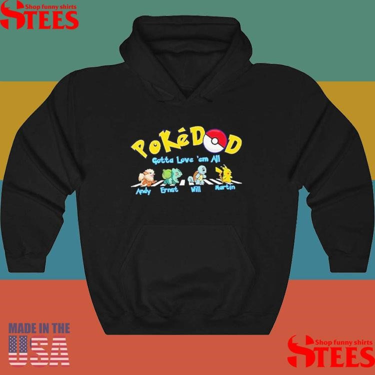 Pokedad Gotta Love Them All Personalized Shirts