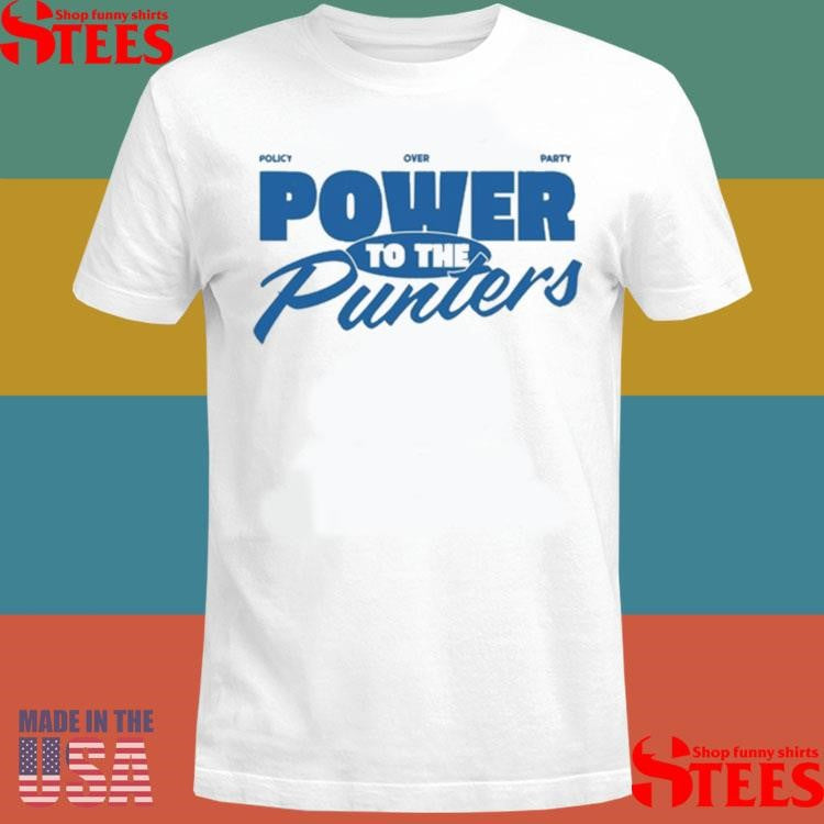 Punters Politics Policy Over Party Power To The Punters Shirts