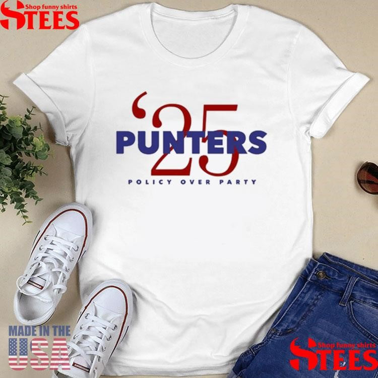 Punter’s Politics Punters ’25 Policy Over Party Shirts