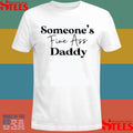 Someone’s Fine Ass Daddy T-shirt