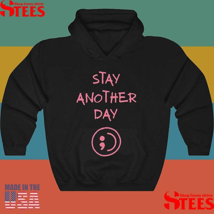 Stay Another Day Sad Mental Health Awareness Shirts