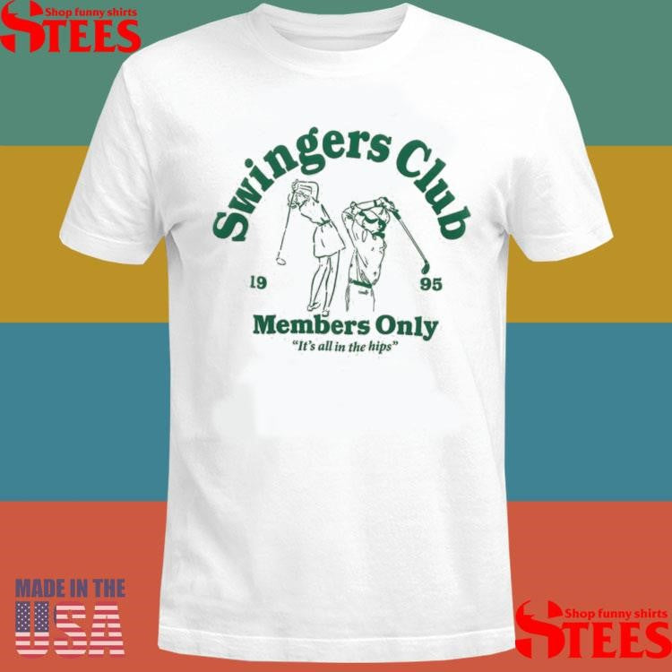 Swingers Club Member Only It’s All In The Hips 1995 Shirts