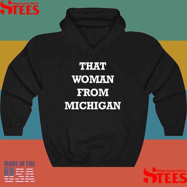 That Woman From Michigan T-shirt