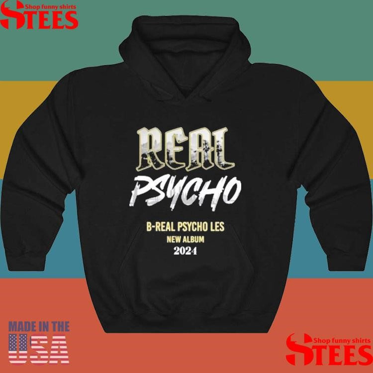 The Psycho Les Real Psycho B Real Psycho Les New Album 2024 Promo Shirts