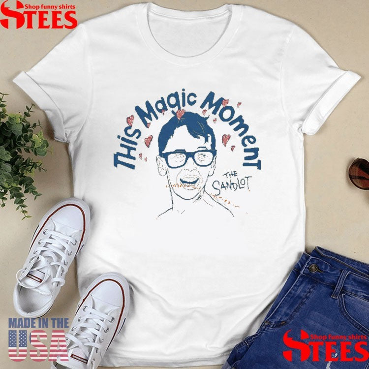 The Sandlot This Magic Moment Shirts