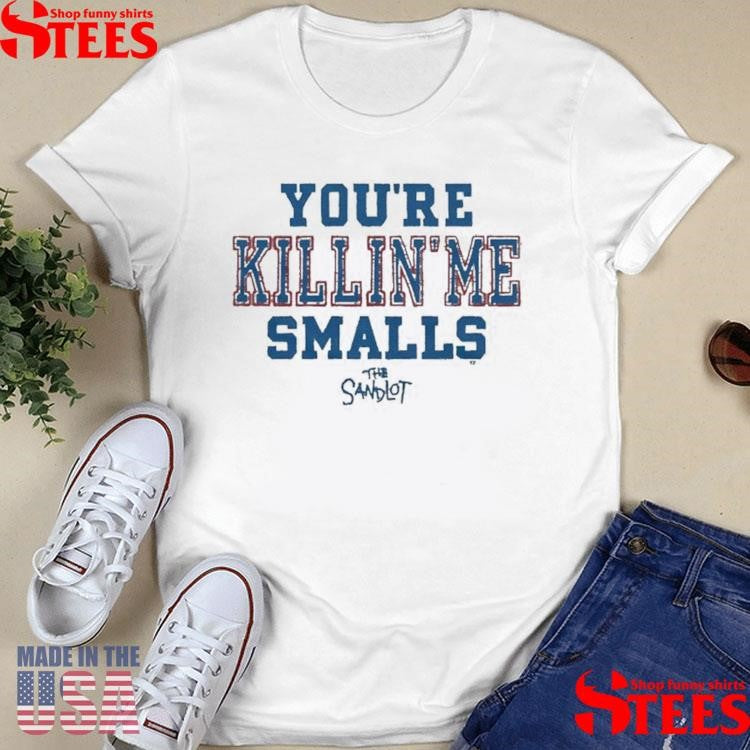 The Sandlot You’re Killin’ Me Smalls Shirts