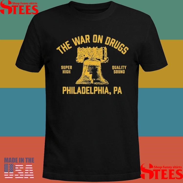The War On Drugs Super High Quality Sound Philadelphia, Pa Shirts