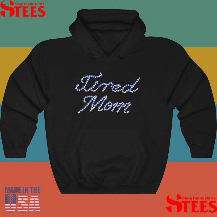 Tired Mom Rhinestones Shirts