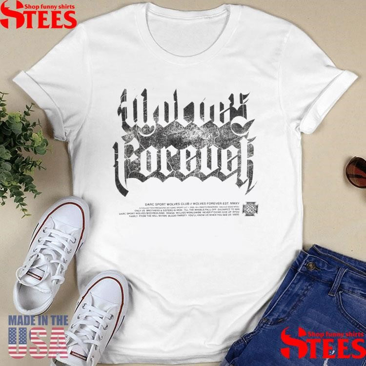 You’ll Know Wolves Forever Shirts