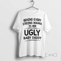 Officials Behind Every Strong Mama Is Her Ugly Baby Daddy