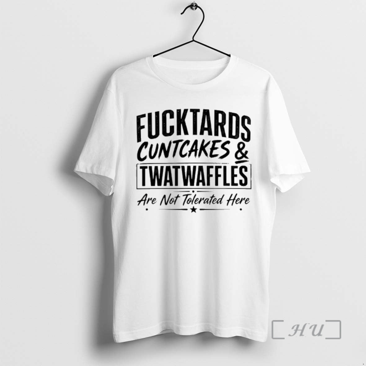 Officials Fucktards Twatwaffles And Cuntcakes Are Not Tolerated Here Humor