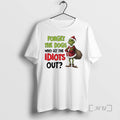 Officials Grinch Santa Forget The Dogs Who Let The Idiots Out Xmas Premium T Shirts