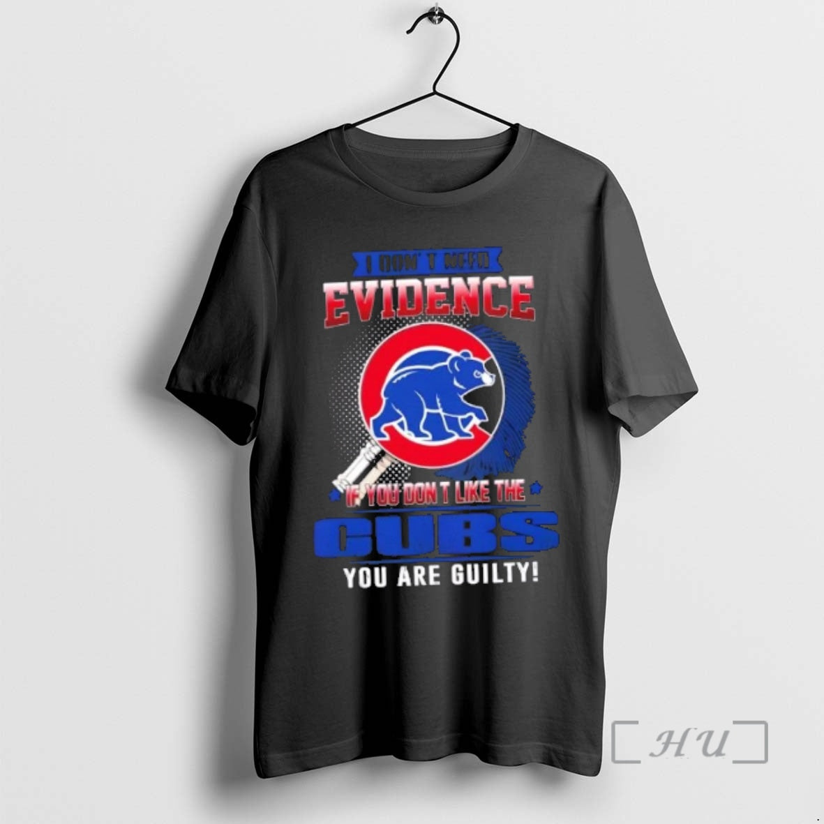 Officials I Dont Need Evidence If You Dont Like The Chicago Cubs You Are Guilty