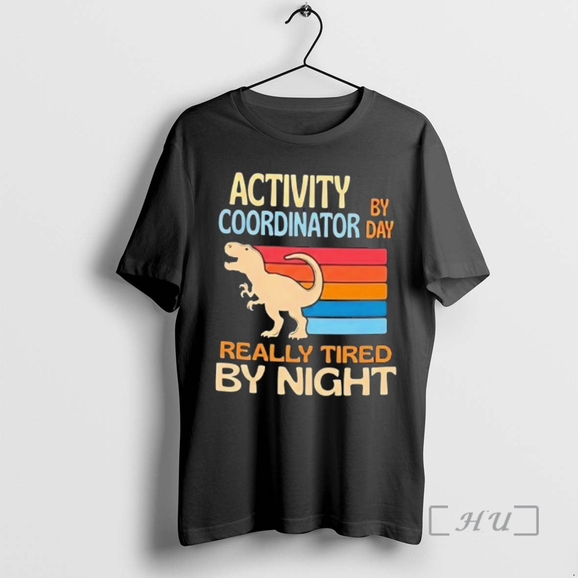 Officials T Rex Activity By Coordinator Day Really Tired By Night Premium T Shirts Sweater