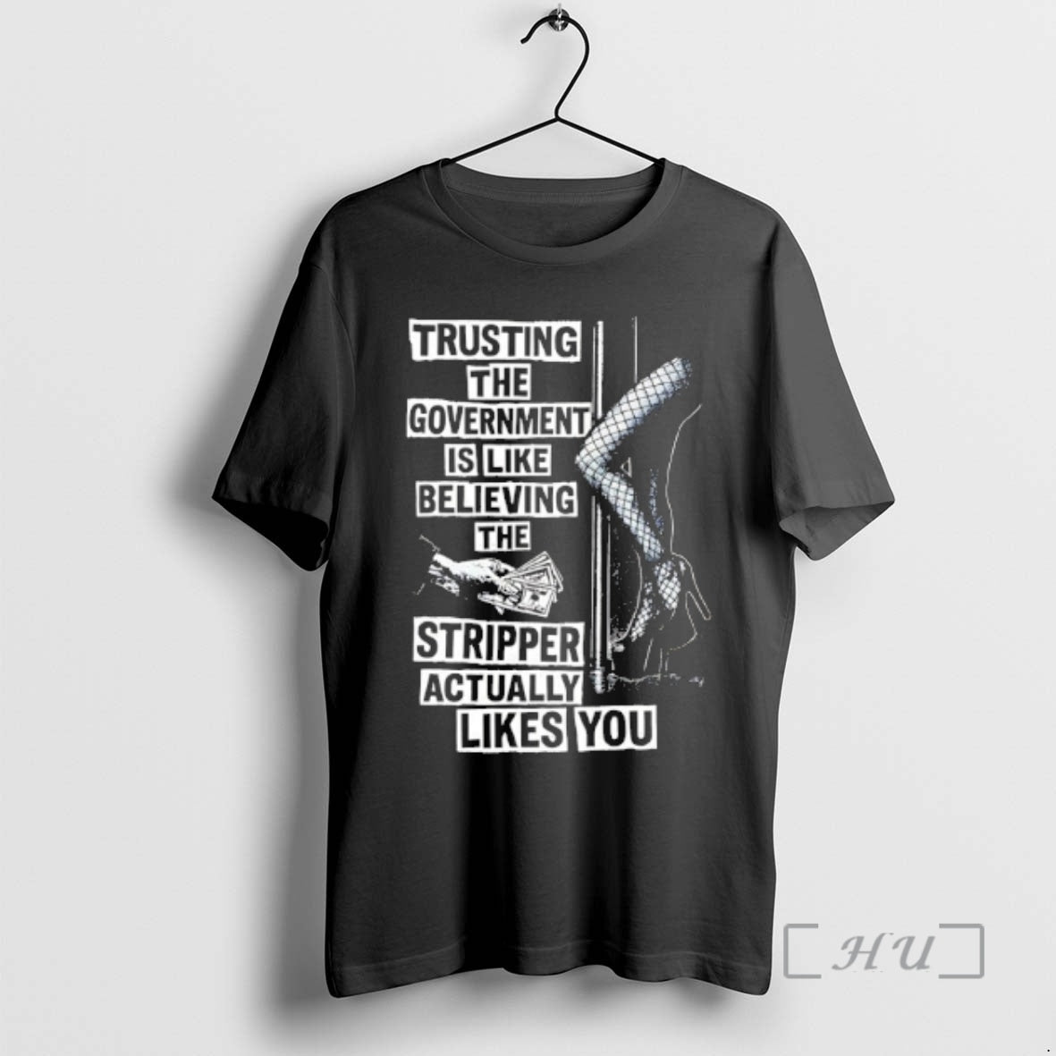 Officials Trusting The Government Is Like Believing The Stripper Actually Likes You Premium T Shirts