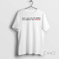 Officials You Can Go To Hell Im Going To Texas Davy Crockett Quote Premium