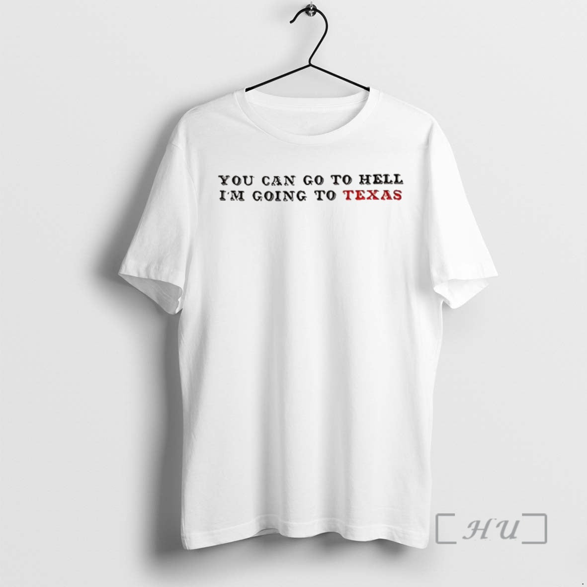 Officials You Can Go To Hell Im Going To Texas Davy Crockett Quote Premium