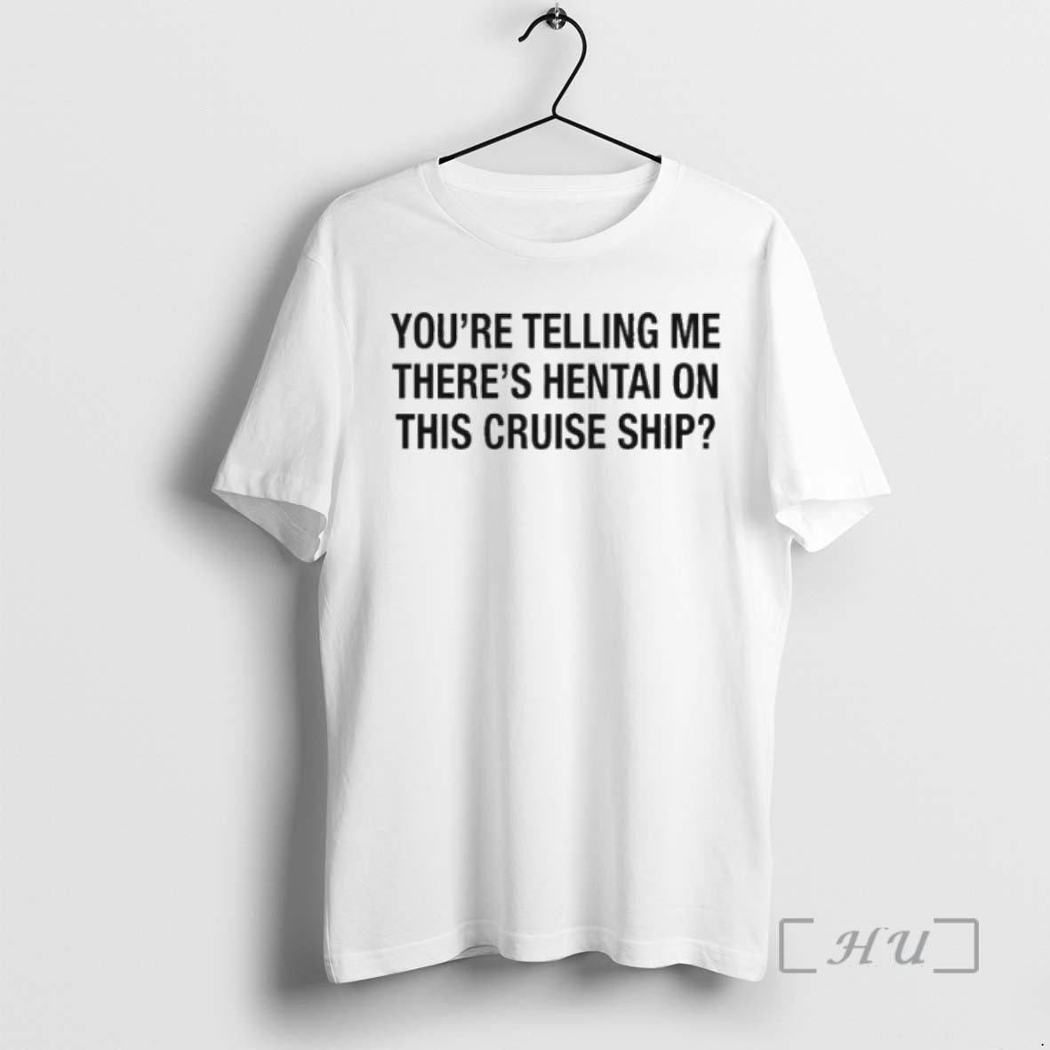 Officials Youre Telling Me Theres Hentai On This Cruise Ship Tour 2026 Premium T Shirts