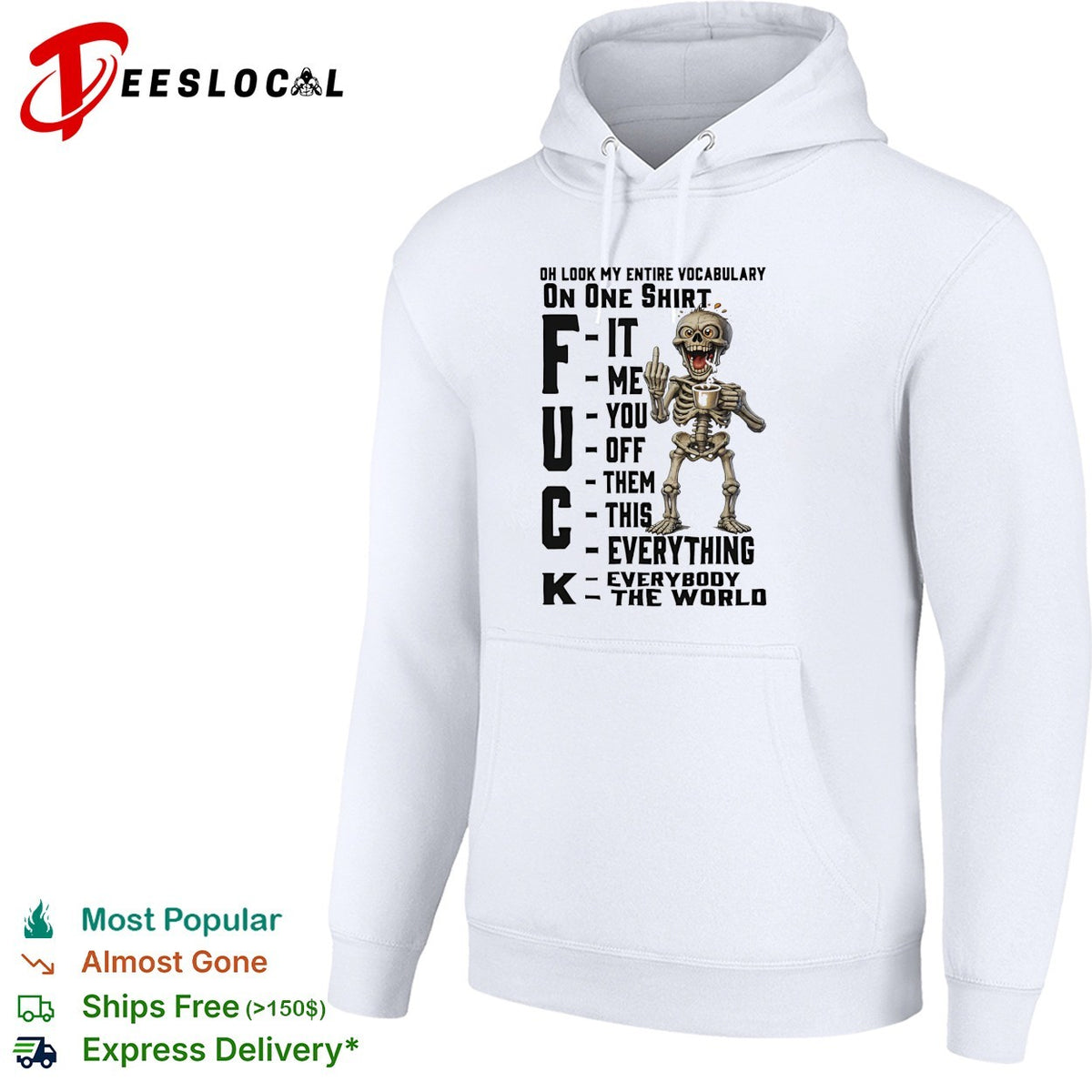 Oh Look My Entire Vocabulary On One Shirt F It Me You Off Them This Everything K shirt