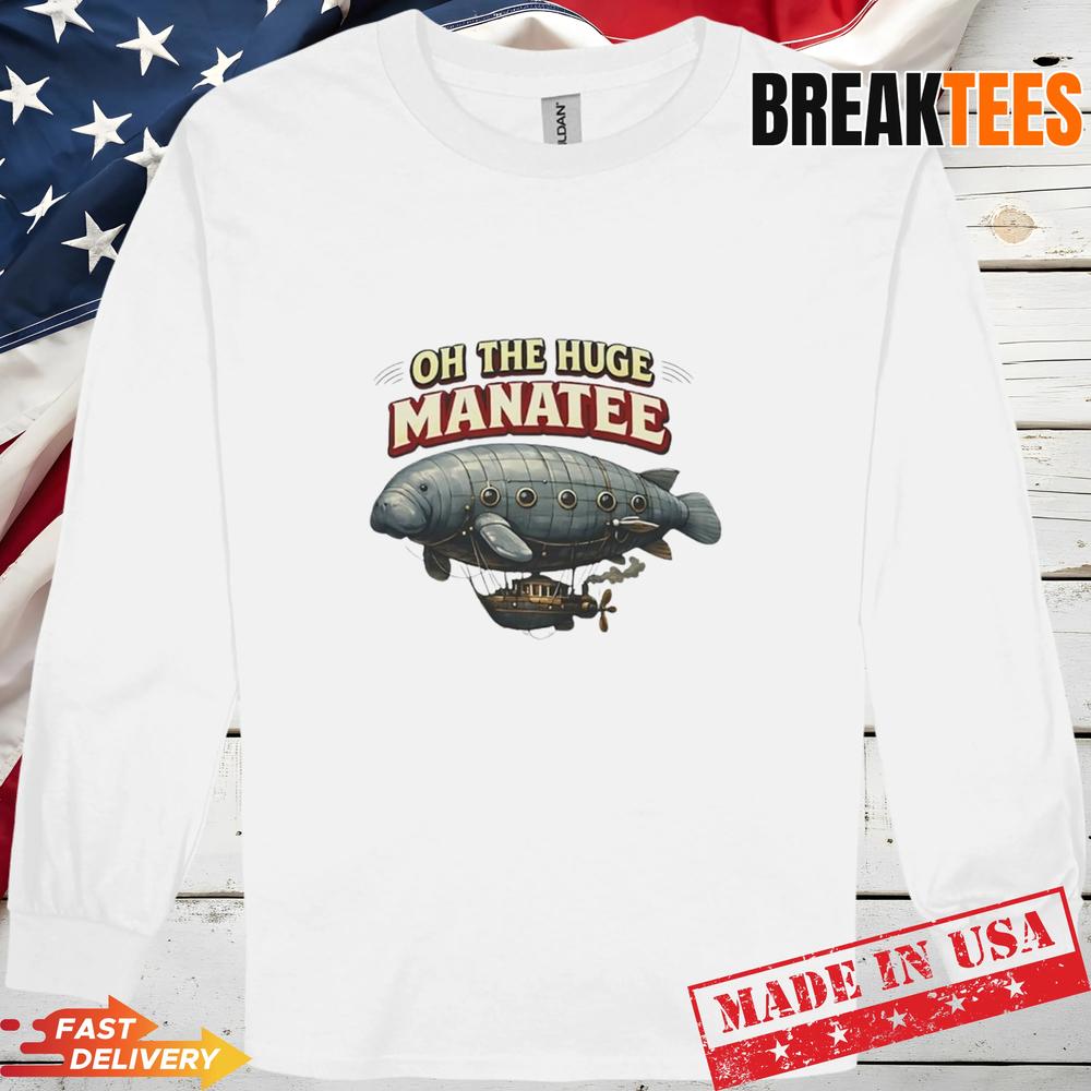 Oh The Huge Airship Manatee Shirt