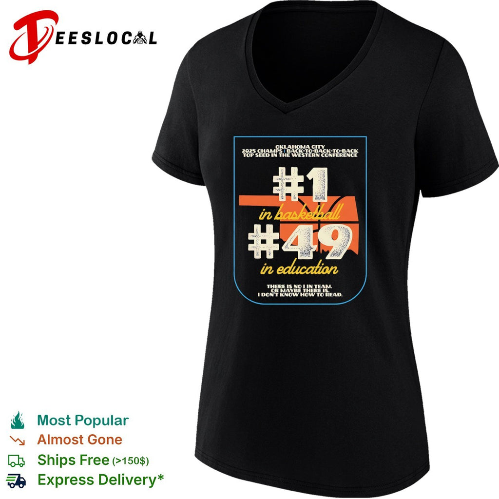 Oklahoma City 2025 Champs Back to Back to Back Top Seed in Basketball 49 Education shirt