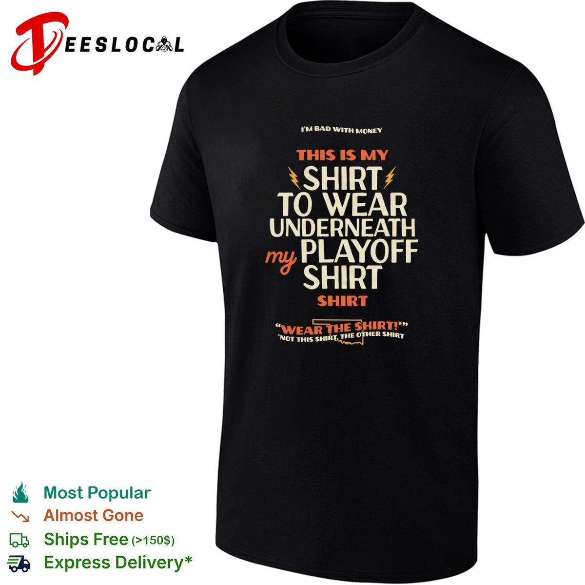 Oklahoma City Thunder I am bad with money this is my shirt to wear underneath shirt