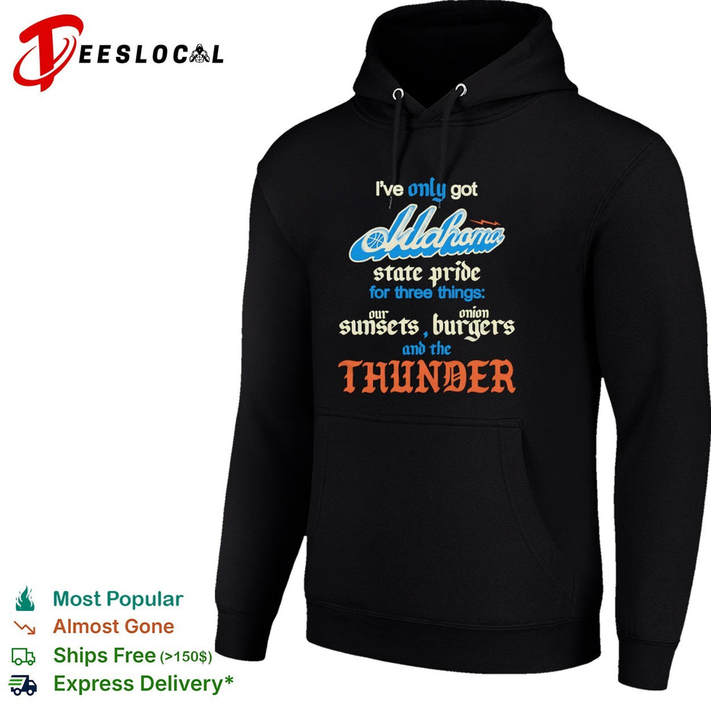 Oklahoma City Thunder I only got state pride for three things our sunsets onion shirt