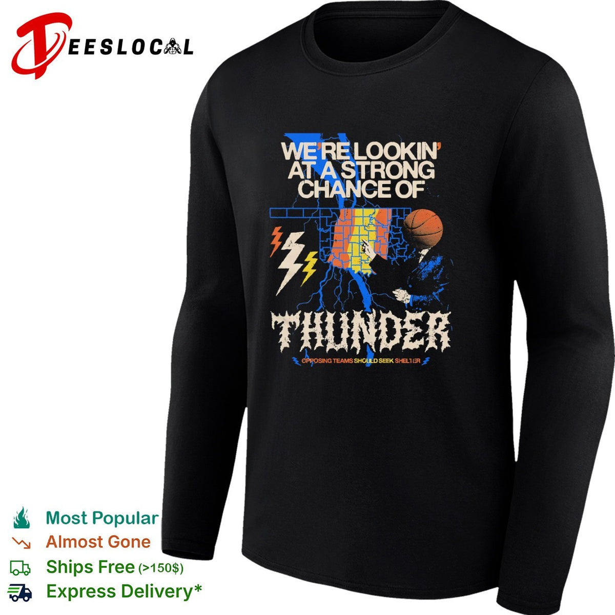 Oklahoma City Thunder We re Lookin at a Strong Chance of Thunder Opposing Teams shirt