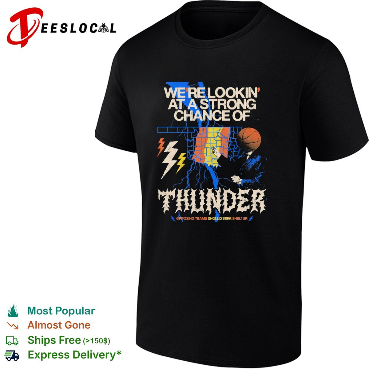 Oklahoma City Thunder We re Lookin at a Strong Chance of Thunder Opposing Teams shirt