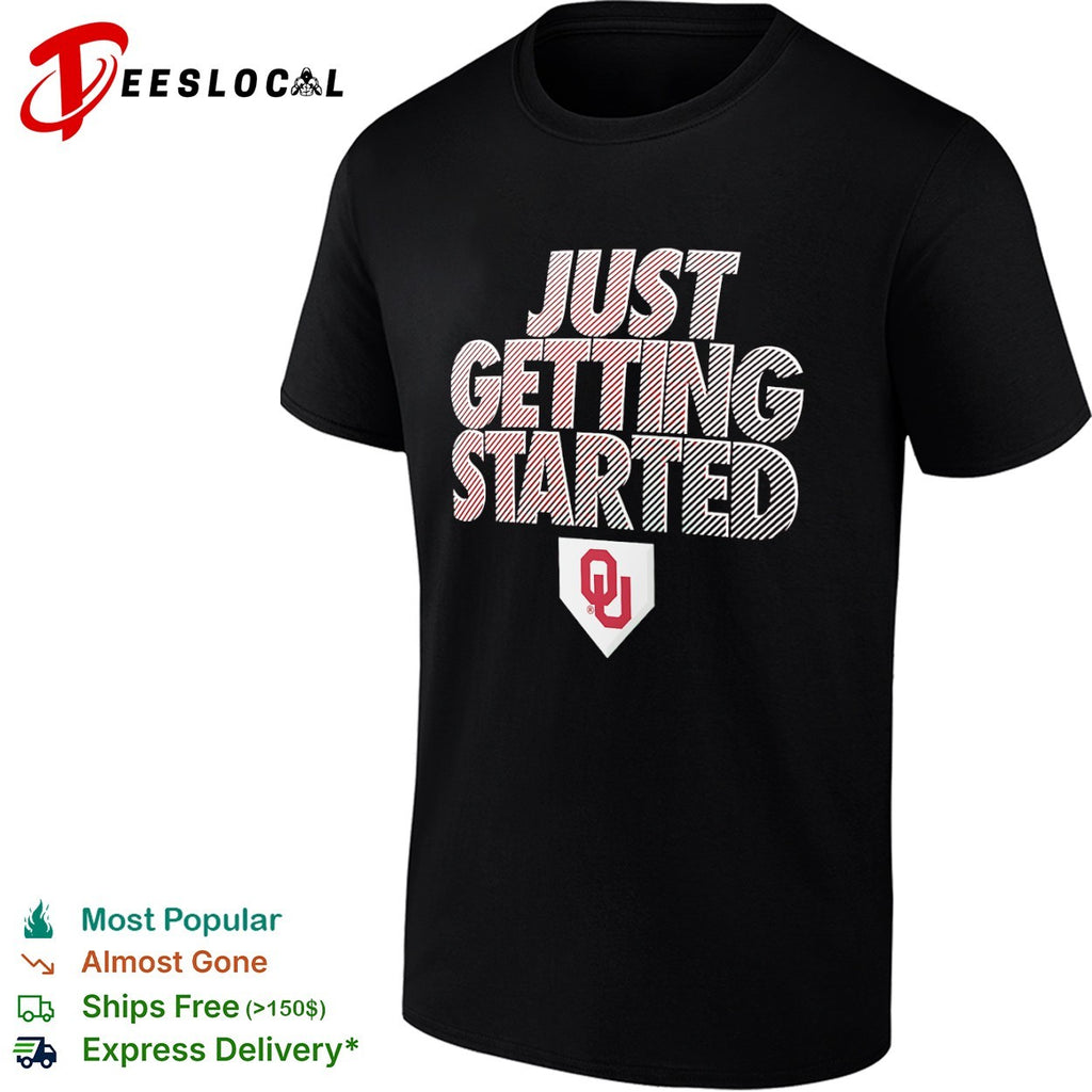 Oklahoma Sooners Just Getting Started NCAA Baseball Logo shirt