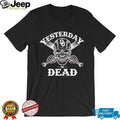 Oklahoma Sooners Yesterday Is Dead Shirt