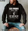 Old Linemen Never Die Power Utility Worker T Shirt