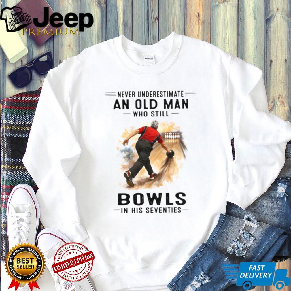 Old Man Bowls In His Seventies Bowling Sport Lover Shirt
