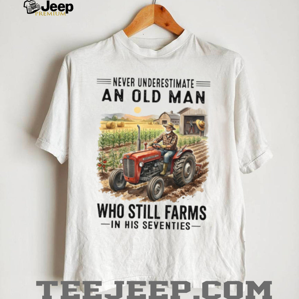 Old Man Farms In His Seventies Tractor Gift Shirt