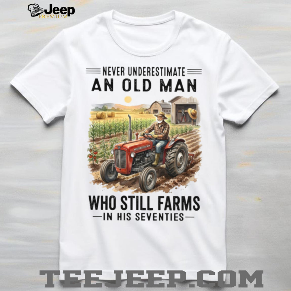 Old Man Farms In His Seventies Tractor Gift Shirt