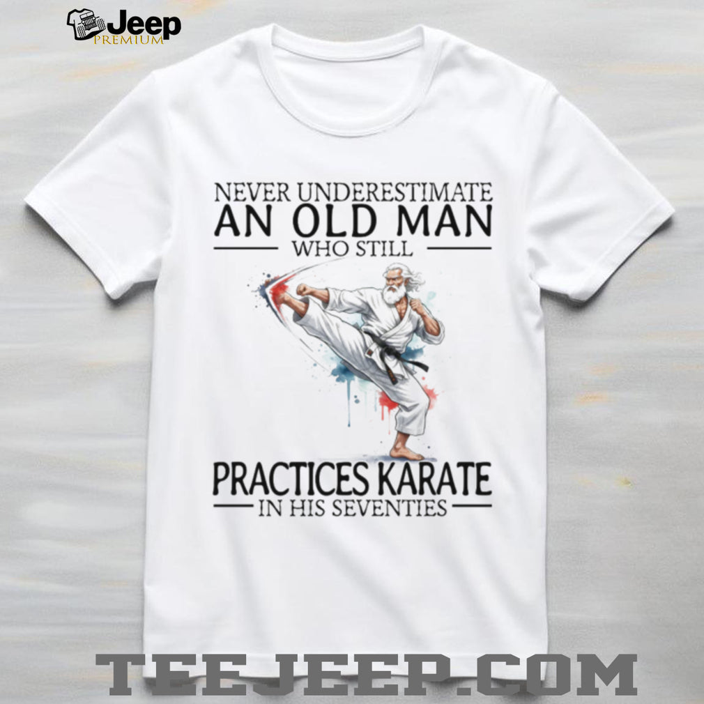Old Man Karate Black Belt Martial Arts Seventies Birthday Gift T Shirt