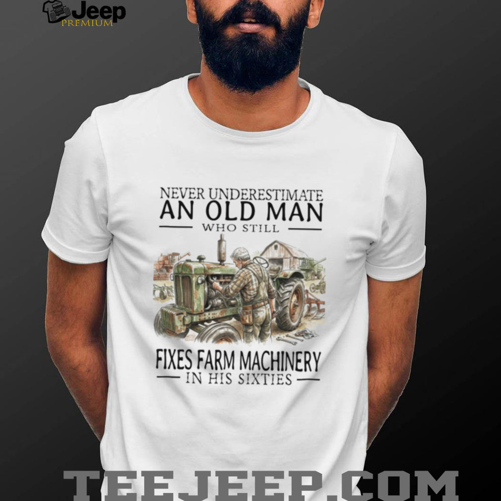 Old Man Mechanic Fixing Farm Machinery Retirement Sixties Shirt