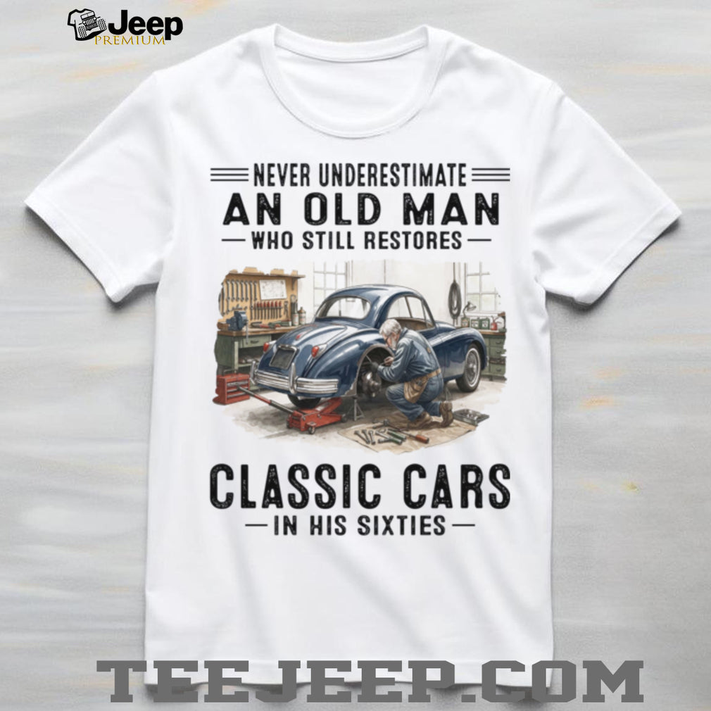 Old Man Restoring Classic Cars 60s Vintage Style Shirt