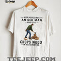 Old Man Wood Chopping Lumberjack 70s T Shirt