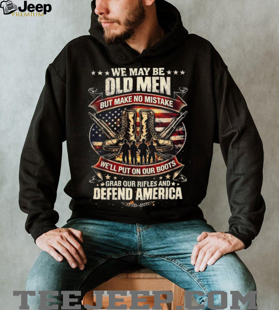 Old Men Defend America Patriotic Veteran Boots and Rifles T Shirt