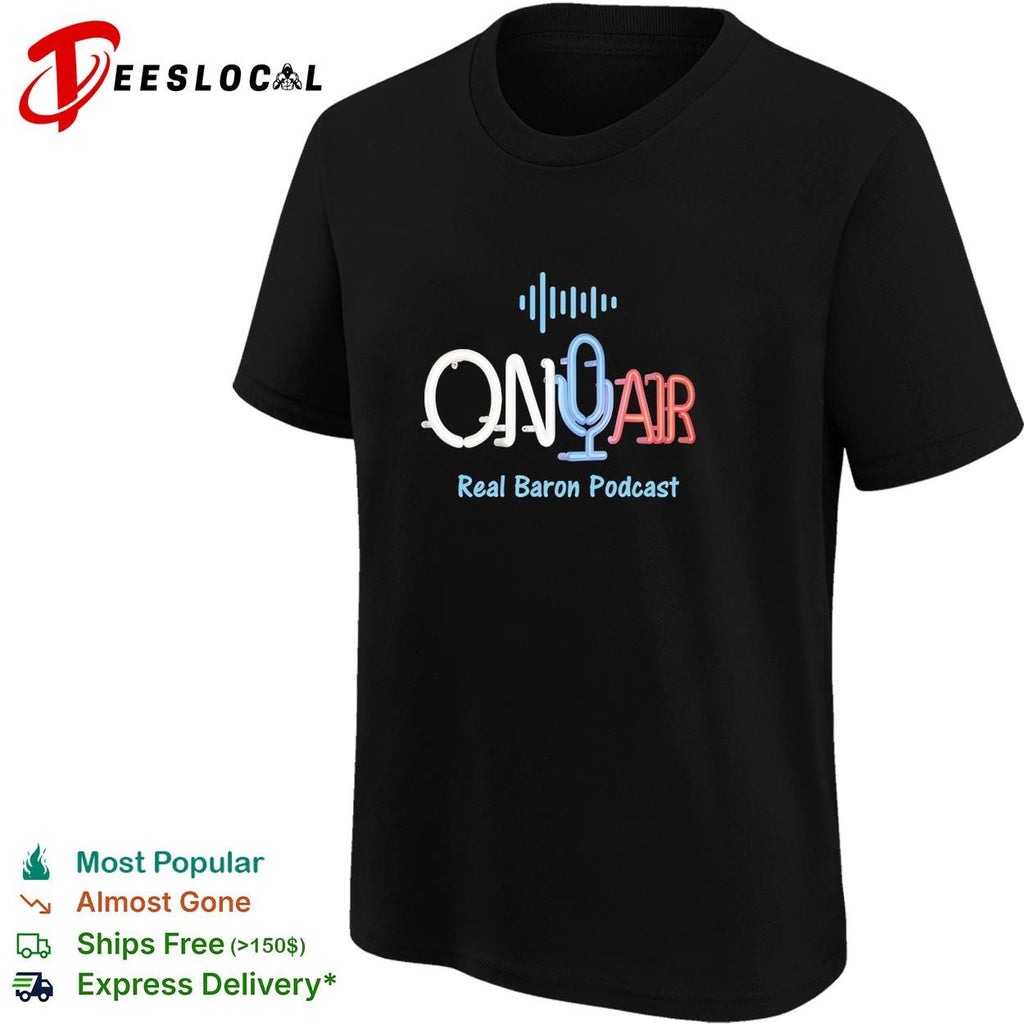 On Air Real Baron Podcast neon sign design logo for branding promotional podcast shirt