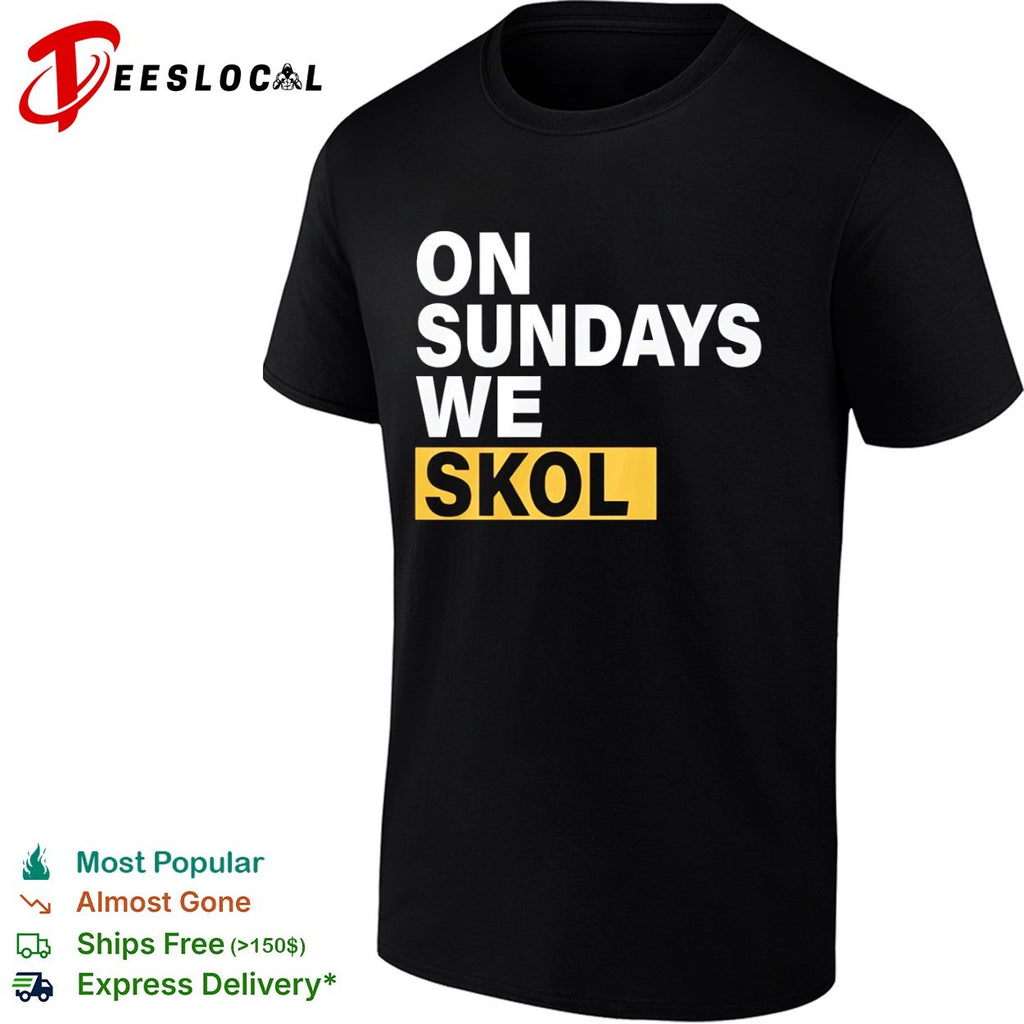 On Sundays we Skol Minnesota Vikings Football shirt