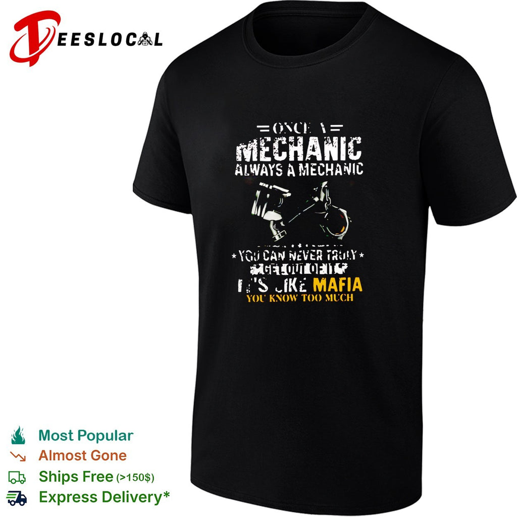 Once a mechanic always a mechanic it’s like mafia piston tool graphic shirt